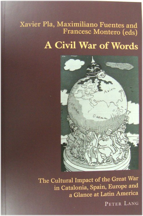 A Civil War of Words; The Cultural Impact of the Great War in Catalonia, Spain, Europe and a Glance at Latin America (72)