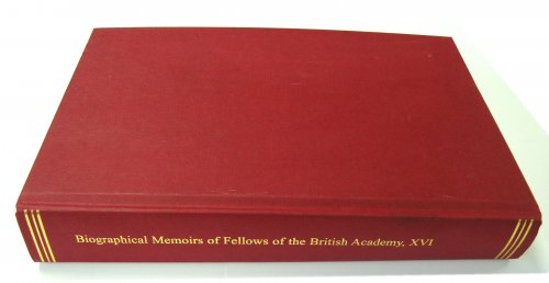 Biographical Memoirs of Fellows of the British Academy XVI