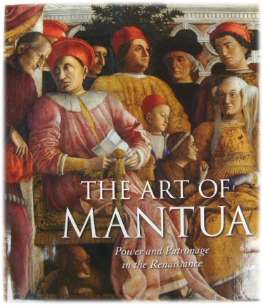 The Art of Mantua: Power and Patronage in the Renaissance