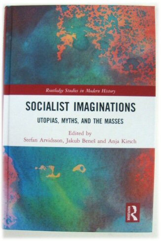 Socialist Imaginations: Utopias, Myths and the Masses