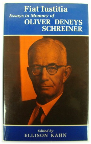 Fiat Iustitia: Essays in Memory of Oliver Deneys Schreiner