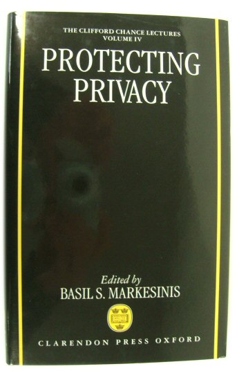 Protecting Privacy: The Clifford Chance Lectures, Volume 4