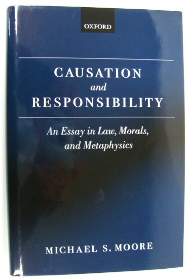 Causation and Responsibility: An Essay in Law, Morals and Metaphysics