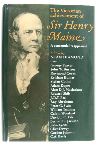 The Victorian Achievement of Sir Henry Maine: A Centennial Reappraisal