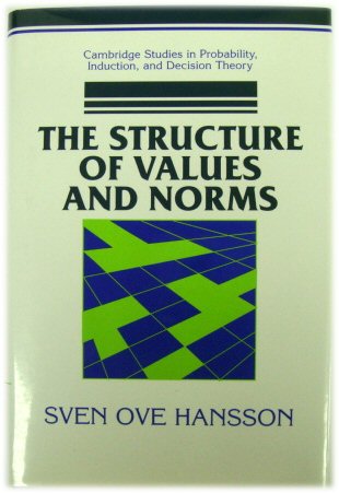 The Structure of Values and Norms (Cambridge Studies in Probability, Induction, and Decision Theory)