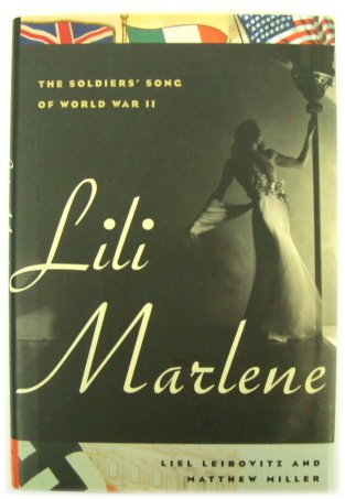 Lili Marlene: The Soldiers' Song of World War II