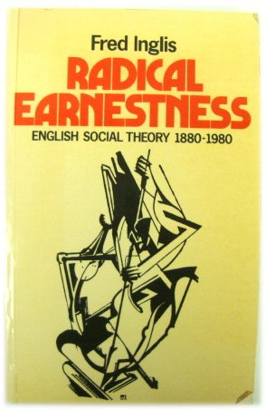 Radical Earnestness: English Social Theory 1880-1980
