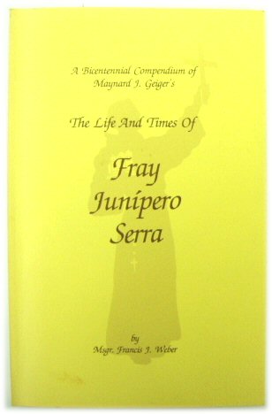 The Life and Times of Fray Junipero Serro
