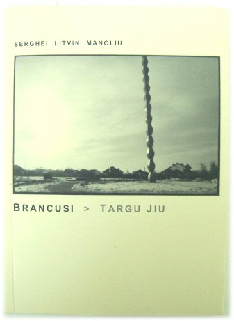 Brancusi > Targu Jiu: Apology for the Endless Column