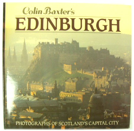 Colin Baxter's Edinburgh: Photographs of the Capital City