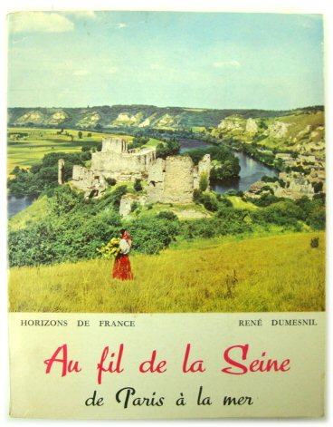 Au Fil De La Seine: De Paris A La Mer