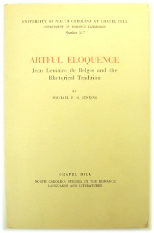 Artful Eloquence: Jean Lemaire De Belges and The Rhetorical Tradition