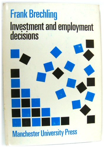 Investment and Employment Decisions