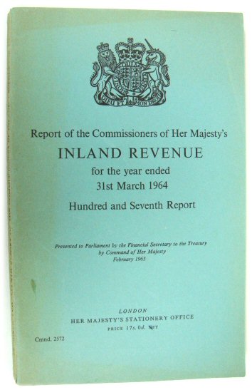 Report of the Commissioners of Her Majesty's Inland Revenue for the Year Ended 31st March 1964: Hundred and Seventh Report