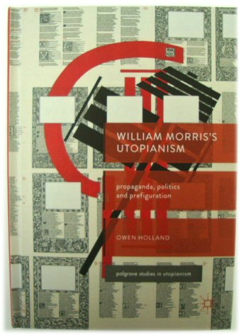 William Morris's Utopianism: Propaganda, Politics and Prefiguration