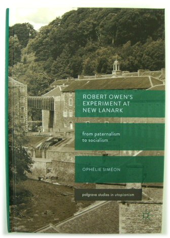 Robert Owen's Experiment at New Lanark: From Paternalism to Socialism