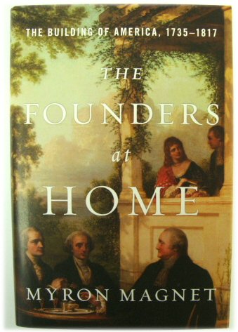 The Founders at Home: The Building of America, 1735-1817