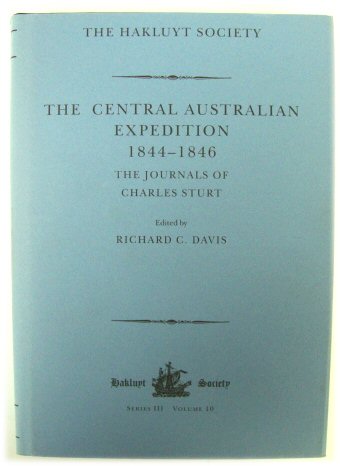 The Central Australian Expedition 1844-1846: The Journals of Charles Sturt