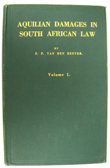 Aquilian Damages in South African Law, Volume I