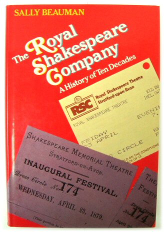 The Royal Shakespeare Company: A History of Ten Decades