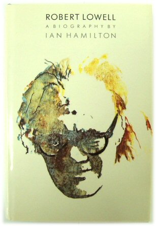 Robert Lowell: A Biography