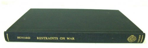 Restraints on War: Studies in the Limitations of Armed Conflict