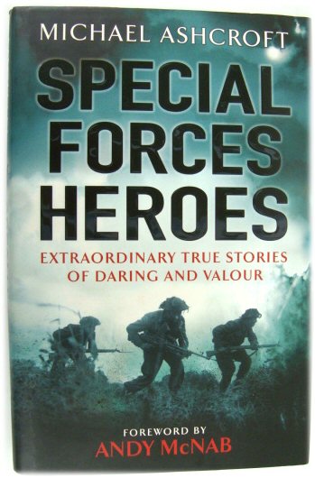 Special Forces Heroes: Extraordinary True Stories of Daring and Valour
