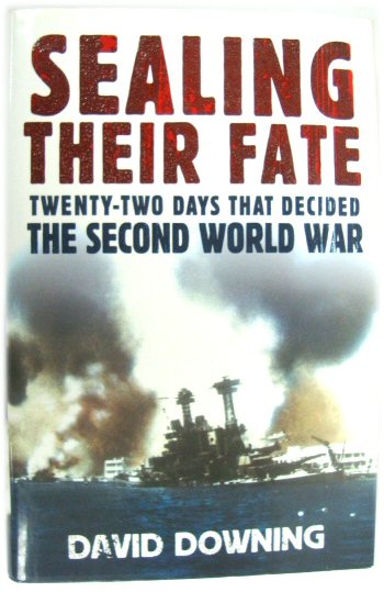Sealing Their Fate: Twenty-Two Days That Decided the Second World War