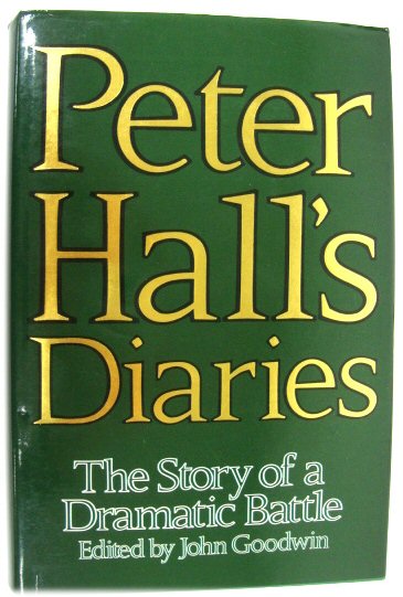 Peter Hall's Diaries: The Story of a Dramatic Battle