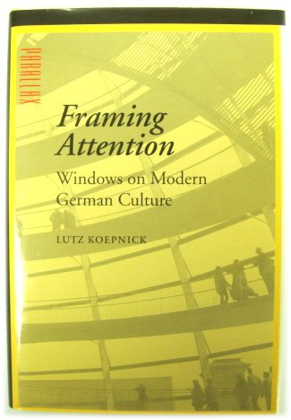 Framing Attention: Windows on Modern German Culture
