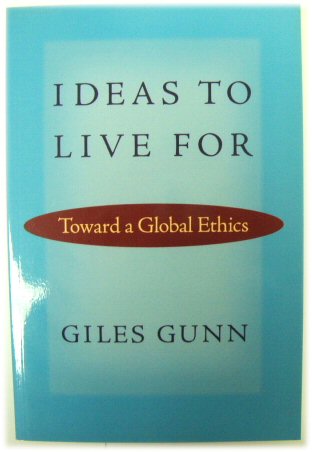 Ideas to Live for: Toward a Global Ethics