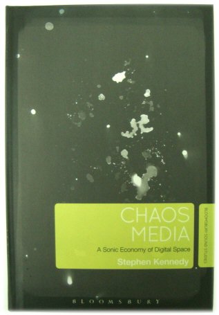 Chaos Media: A Sonic Economy of Digital Space