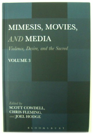 Mimesis, Movies and Media: Violence, Desire and the Sacred, Volume 3