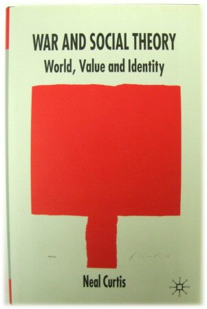 War and Social Theory: World, Value and Identity