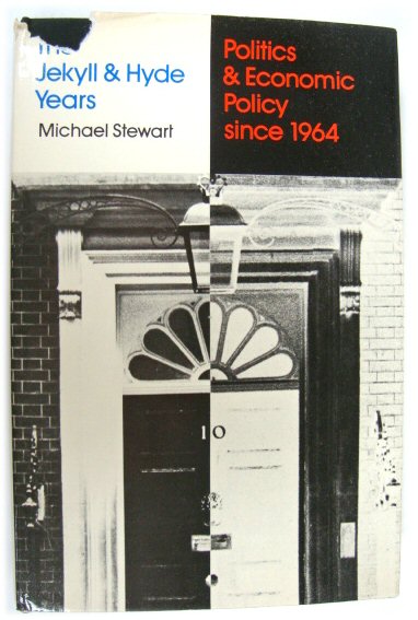 The Jekyll and Hyde Years: Politics and Economic Policy Since 1964