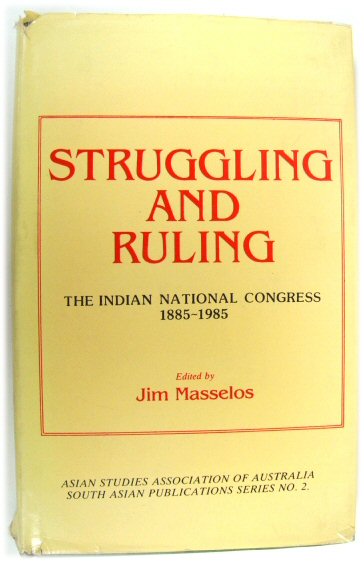 Struggling and Ruling: The Indian National Congress 1885-1985