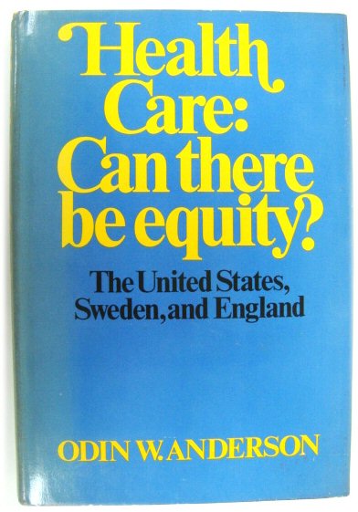 Health Care: Can There By Equity The United States, Sweden and England