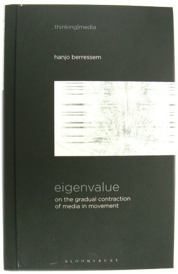 Eigenvalue: On the Gradual Contraction of Media in Movement; Contemplating Media in Art (Sound, Image, Sense)