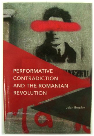 Performative Contradiction and the Romanian Revolution