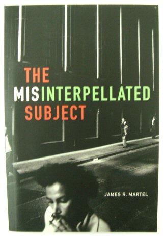 The Misinterpellated Subject