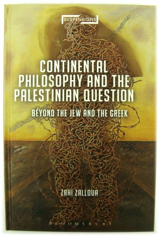 Continental Philosophy and the Palestinian Question: Beyond the Jew and The Greek