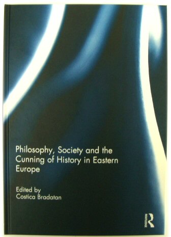 Philosophy, Society and the Cunning of History in Eastern Europe
