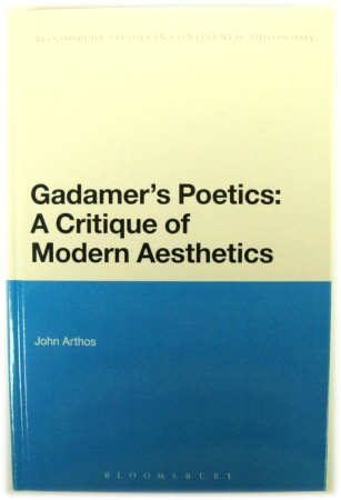 Gadamer's Poetics: A Critique of Modern Aesthetics