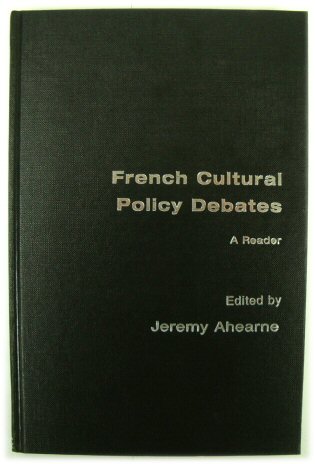 French Cultural Policy Debates: A Reader
