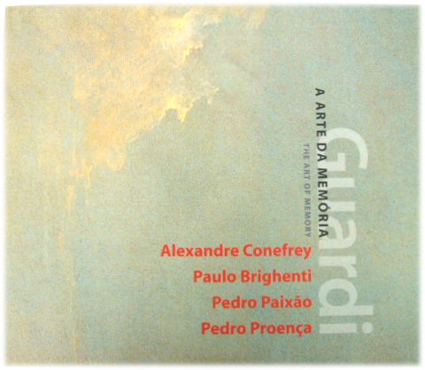 Guardi: A Arte Da MEMORIA/The Art of Memory: Alexandre Conefrey, Paulo Brighenti, Pedro PAIXAO, Pedro PROENCA