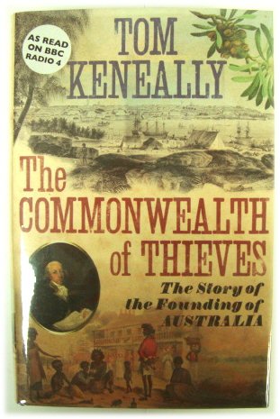 The Commonwealth Thieves: The Story of the Founding of Australia