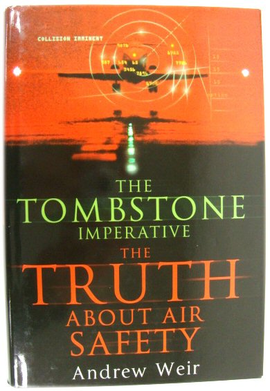 The Tombstone Imperative: The Truth About Air Saftey