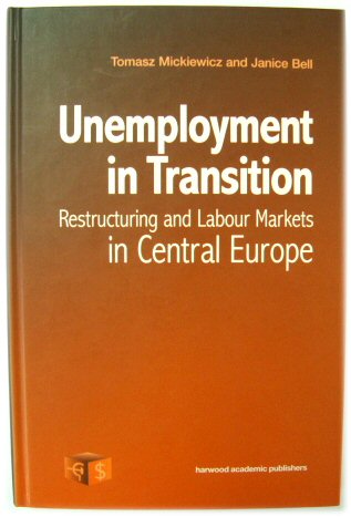 Unemployment in Transition: Restructuring and Labour Markets in Central Europe