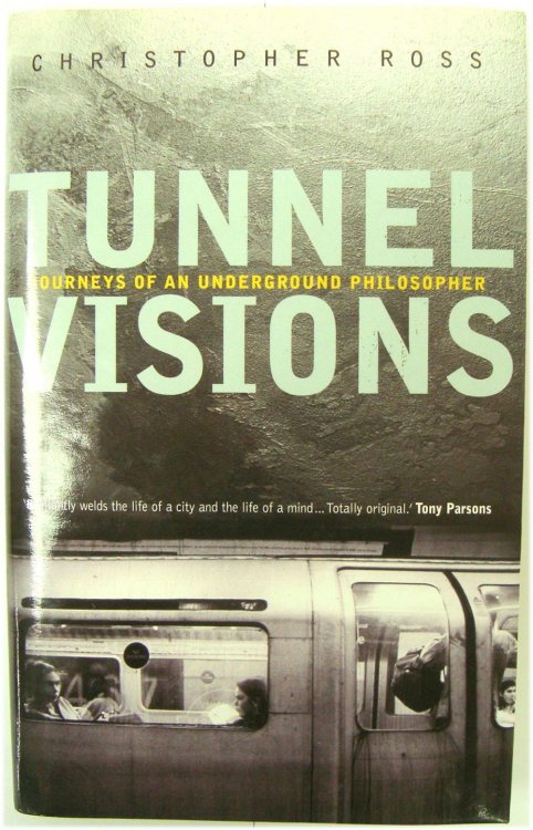 Tunnel Visions: Journeys of an Underground Philosopher