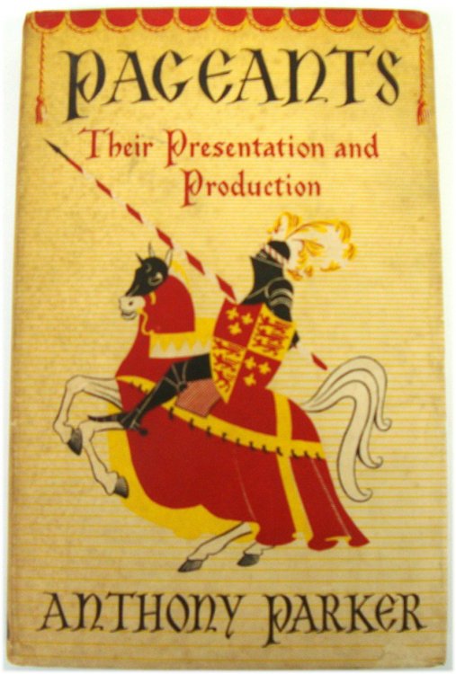 Pageants: Their Presentation and Production